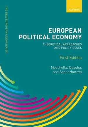 European Political Economy: Theoretical Approaches and Policy Issues de Manuela Moschella