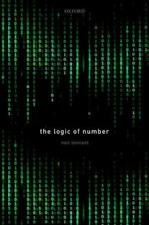 The Logic of Number de Neil Tennant