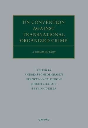 UN Convention against Transnational Organized Crime: A Commentary de Andreas Schloenhardt