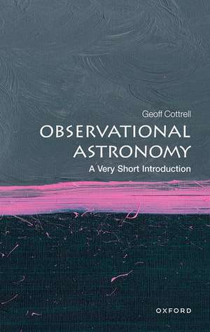 Observational Astronomy: A Very Short Introduction de Geoff Cottrell