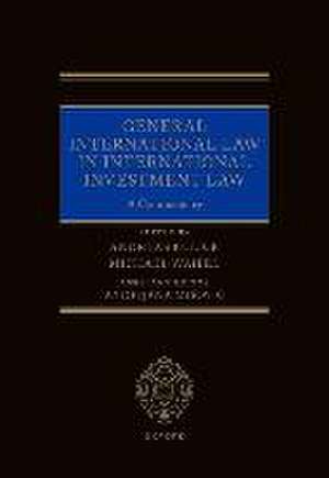 General International Law in International Investment Law: A Commentary de Andreas Kulick