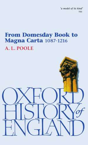 From Domesday Book to Magna Carta 1087-1216 de A. L. Poole