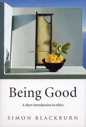 Being Good: A Short Introduction to Ethics de Simon Blackburn