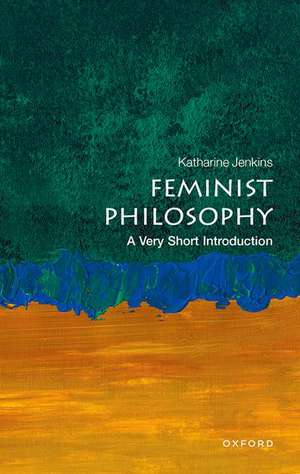 Feminist Philosophy: A Very Short Introduction de Katharine Jenkins