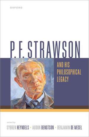 P. F. Strawson and his Philosophical Legacy de Sybren Heyndels