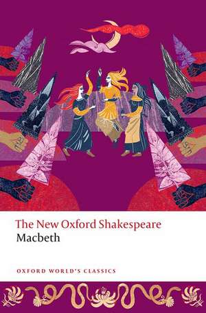 Macbeth: The New Oxford Shakespeare de William Shakespeare