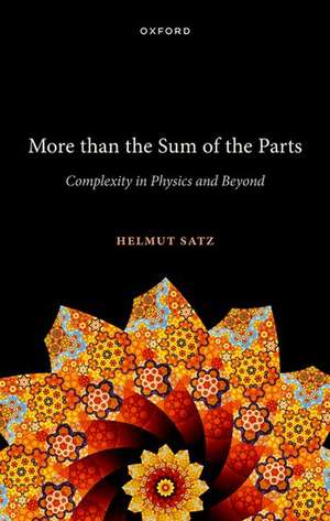 More than the Sum of the Parts: Complexity in Physics and Beyond de Helmut Satz