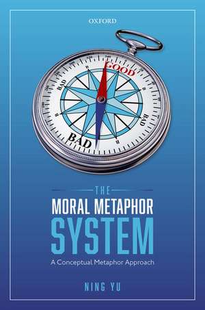 The Moral Metaphor System: A Conceptual Metaphor Approach de Ning Yu