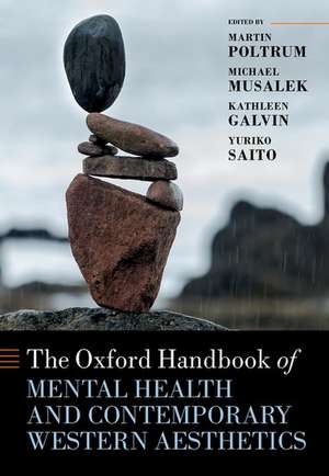 The Oxford Handbook of Mental Health and Contemporary Western Aesthetics de Martin Poltrum