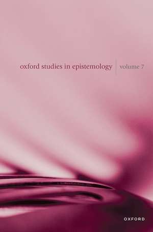 Oxford Studies in Epistemology Volume 7 de Tamar Szabó Gendler