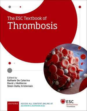 The ESC Textbook of Thrombosis de Raffaele De Caterina