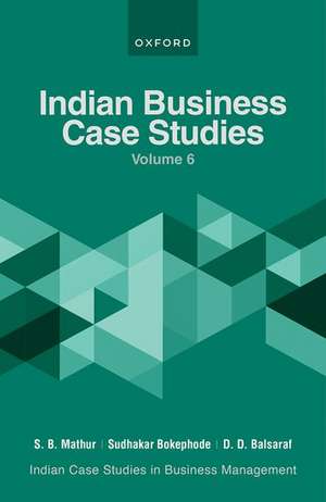 Indian Business Case Studies Volume VI de S B Mathur