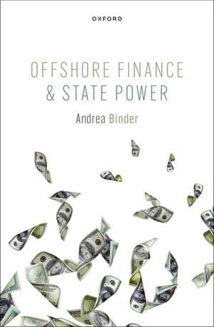 Offshore Finance and State Power de Andrea Binder