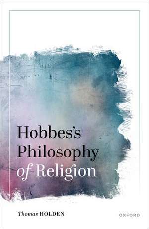 Hobbes's Philosophy of Religion de Thomas Holden