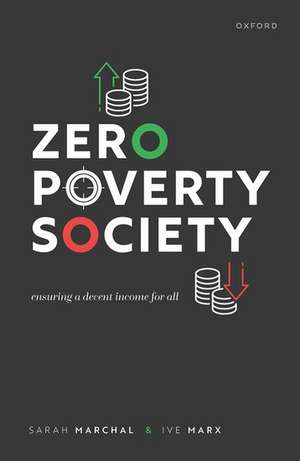 Zero Poverty Society: Ensuring a Decent Income for All de Sarah Marchal