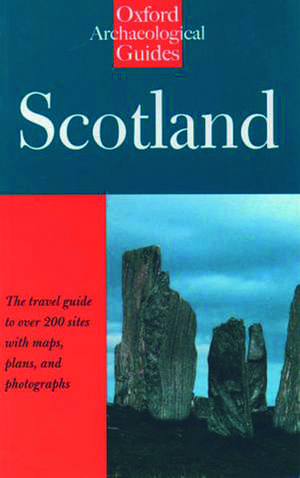 Scotland: An Oxford Archaeological Guide de Anna Ritchie