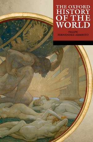 The Oxford History of the World de Felipe Fernández-Armesto