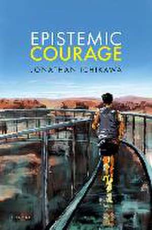 Epistemic Courage de Jonathan Ichikawa