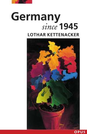 Germany Since 1945 de Lothar Kettenacker