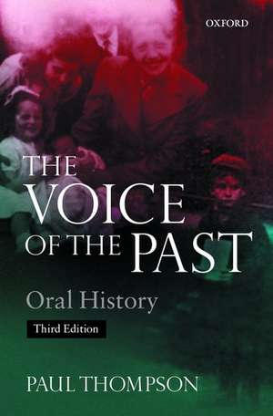 Voice of the Past: Oral History de Paul Thompson