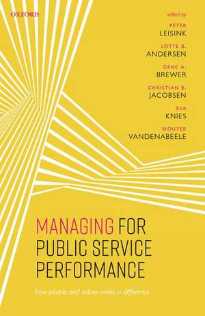 Managing for Public Service Performance: How People and Values Make a Difference de Peter Leisink