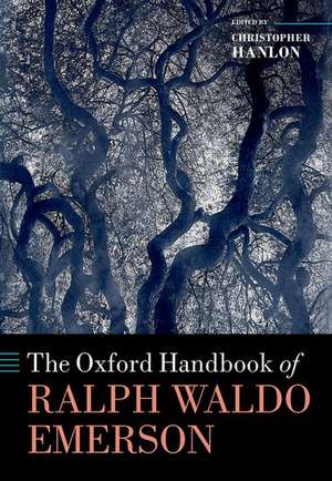 The Oxford Handbook of Ralph Waldo Emerson de Christopher Hanlon