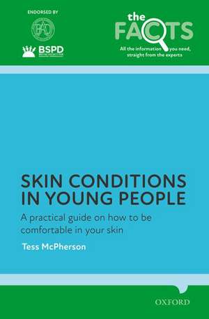 Skin conditions in young people: A practical guide on how to be comfortable in your skin de Tess McPherson