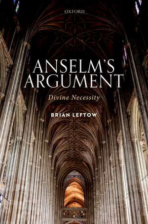 Anselm's Argument: Divine Necessity de Brian Leftow