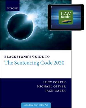 Blackstone's Guide to the Sentencing Code 2020 Digital Pack de Lucy Corrin