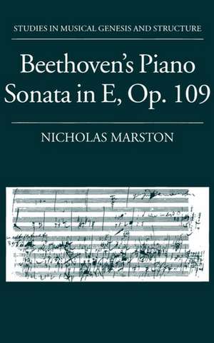 Beethoven's Piano Sonata in E, Op. 109 de Nicholas Marston