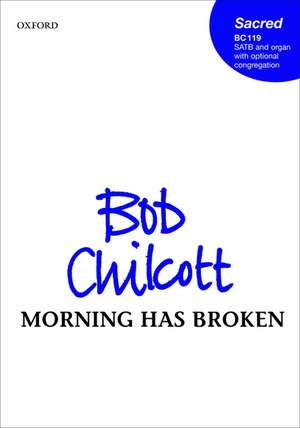 Morning has broken de Bob Chilcott