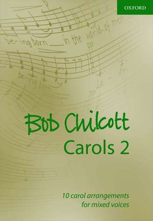 Bob Chilcott Carols 2: 10 carol arrangements for mixed voices de Bob Chilcott