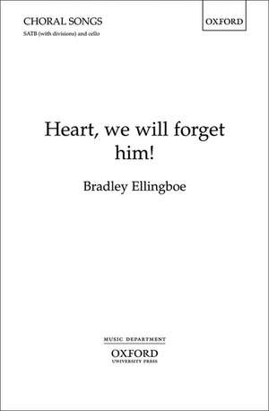 Heart, we will forget him! de Bradley Ellingboe