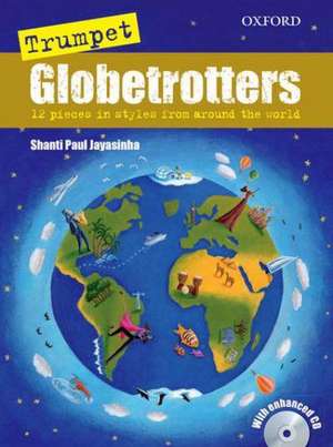 Trumpet Globetrotters de Shanti Paul Jayasinha