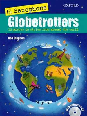 Saxophone Globetrotters, E flat edition + CD de Ros Stephen