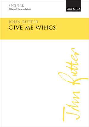 Give me wings de John Rutter