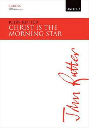 Christ is the morning star de John Rutter