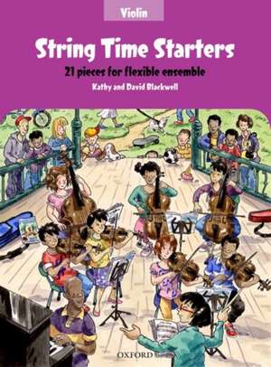 String Time Starters Violin book: 21 pieces for flexible ensemble de Kathy Blackwell