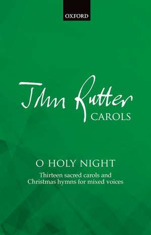 O Holy Night: 13 carols and Christmas hymns de John Rutter