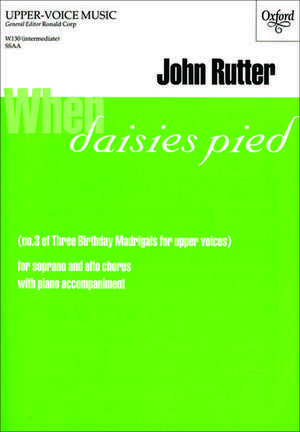 When daisies pied: No. 3 of Three Birthday Madrigals for upper voices de John Rutter