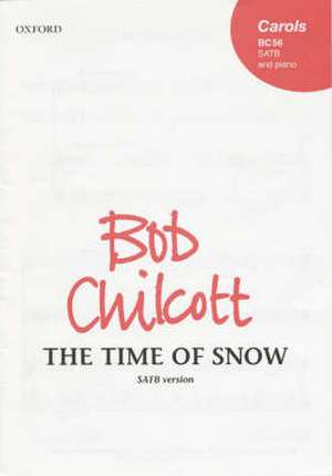 The Time of Snow de Bob Chilcott