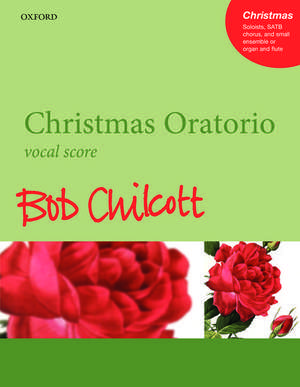 Christmas Oratorio de Bob Chilcott