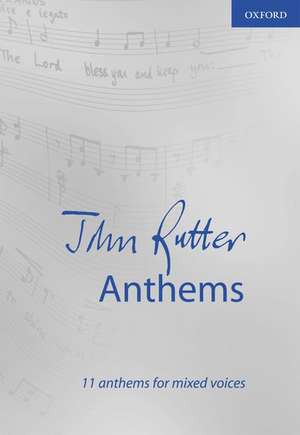 John Rutter Anthems: 11 anthems for mixed voices de John Rutter