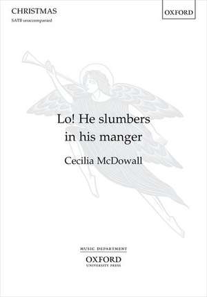 Lo! He slumbers in his manger de Cecilia McDowall