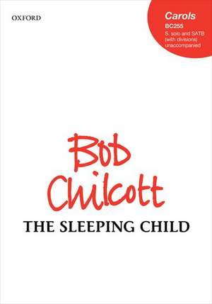 The Sleeping Child de Bob Chilcott