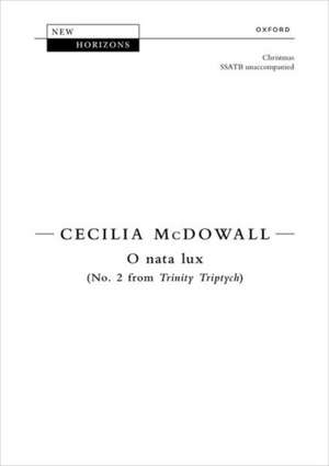 O nata lux: No. 2 from Trinity Triptych de Cecilia McDowall