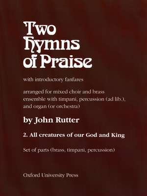 All Creatures of our God and King: No. 2 of Two Hymns of Praise de John Rutter