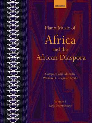 Piano Music of Africa and the African Diaspora Volume 1: Early Intermediate de William H. Chapman Nyaho