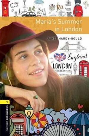 Oxford Bookworms Library: Level 1:: Maria's Summer in London: Graded readers for secondary and adult learners de Rowena Wakefield