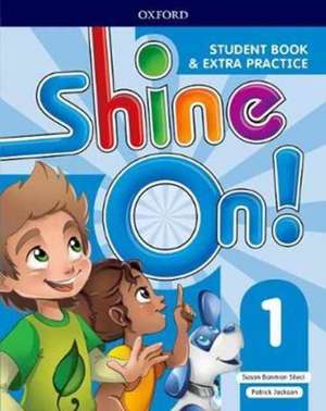 Shine On!: Level 1: Student Book with Extra Practice de Susan Banman Sileci